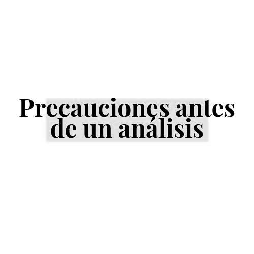 Precauciones antes de un analisis